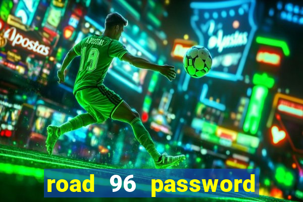 road 96 password happy taxi